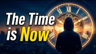 The Time is Now
