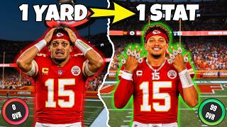 I Made PATRICK MAHOMES 0 Overall, But 1 YARD=1 UPGRADE