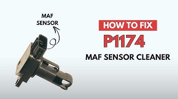 MAF Sensor Cleaner : P1174 Engine Trouble Code Guide