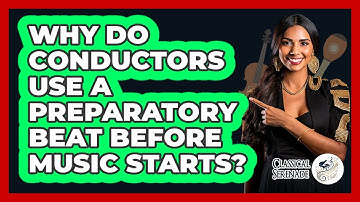 Why Do Conductors Use A Preparatory Beat Before Music Starts? - Classical Serenade