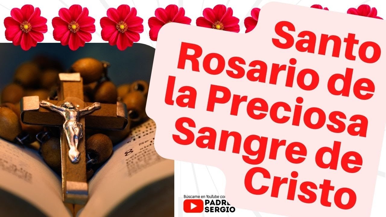 Santo Rosario de la Preciosa Sangre de Cristo - YouTube