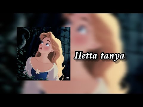 hetta tanya (speed up + reverb) _data songs
