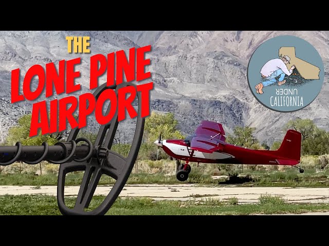 METAL DETECTING THE LONE PINE AIRPORT