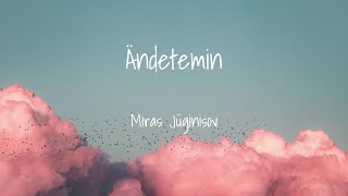 Miras Jügünüsov - Ändetemin (Lyrics) Мирас Жүгүнүсов - Әндетемін (Мәтін, Текст, Караоке)