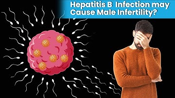 Does Hepatitis Impact Male Fertility English | Hepatitis B and Male Fertility | Male Symptoms