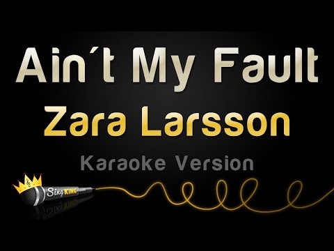 Zara Larsson - Ain't My Fault (Karaoke Version)
