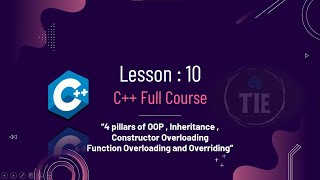 C++ Full Course |Functions & Constructors in Inheritance |Overloading & Overriding |Lesson 10 part 4