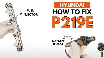 Hyundai : Fixing P219E Engine Error Code with 2 methods