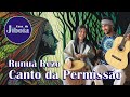 Canto de permisso  runu rezo ao vivo na casa da jiboia