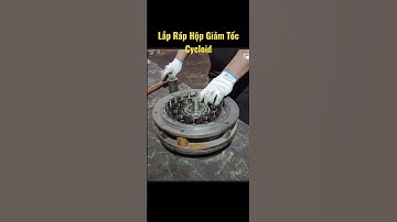 Lắp Ráp Hộp Giảm Tốc Cycloid hay Cyclo #shorts #short