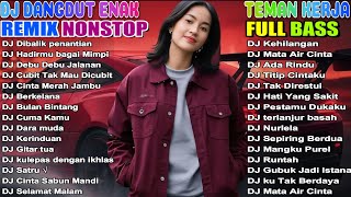 DJ DANGDUT LAWAS TERBARU FULL BASS NONSTOP 🔥 BASSNYA BIKIN KANGEN! 🚀REMIX NONSTOP FULL BASS