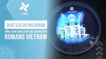 Quạt Led 3D Hologram Đồng Hành Cùng Chiến Dịch Marketing Romano Việt Nam