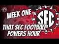 That SEC Football Powers Hour : WEEK ONE : Picks & Predictions