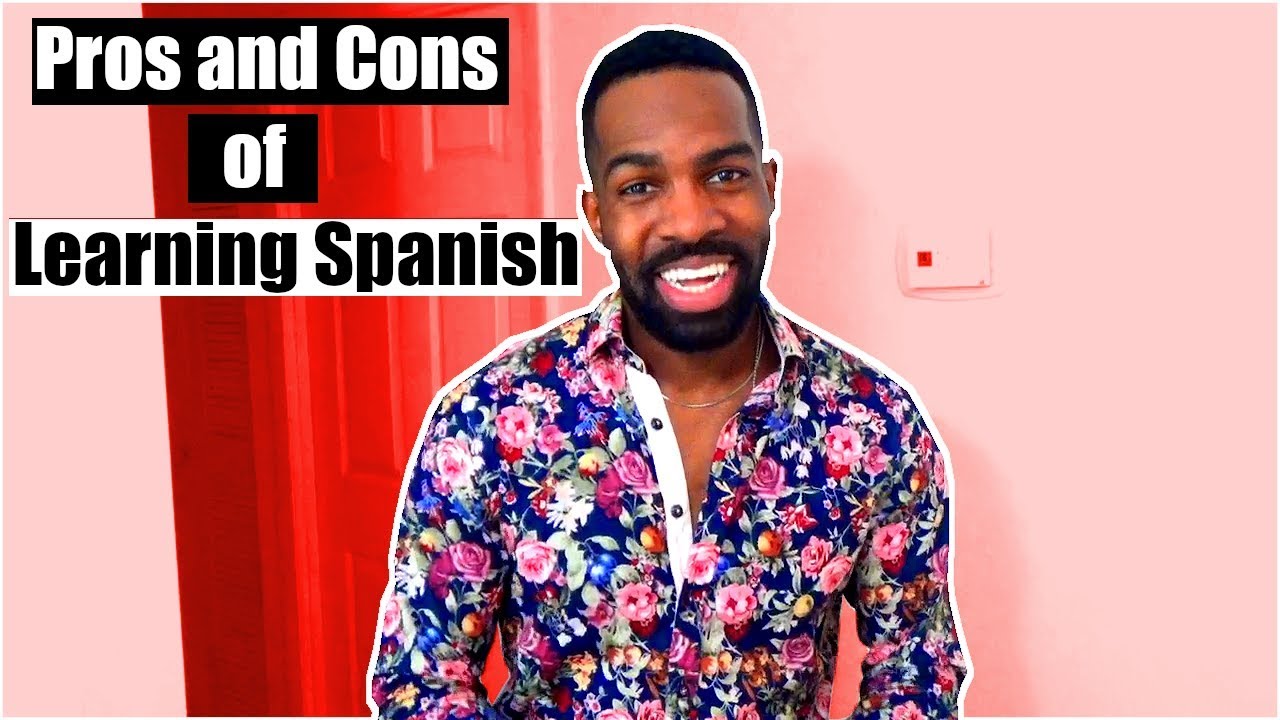 Pros and Cons of Learning Spanish
