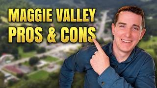 PROS and CONS of Living in Maggie Valley North Carolina (2026)