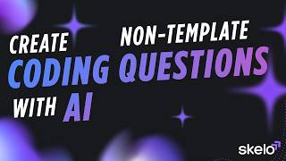 Create Non-Template based coding question with AI - Skelo