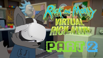 THE POINT OF THIS WAS WHAT!!!!! | Rick And Morty Virtual Rickality (PART 2)