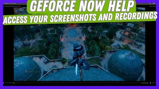 How to View Your Screenshots and Videos on GeForce Now | PC & Mac Guide 2024