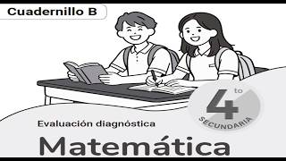 ¡¡¡OFICIAL!!! EVALUACIÓN DIAGNOSTICA DE MATEMÁTICA 2026-4° secundaria/CUADERNILLO B ¡¡¡OFICIAL!!! EVALUACIÓN DIAGNOSTICA DE MATEMÁTICA 2026-4° secundaria/CUADERNILLO B
