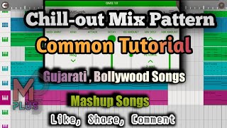 Chill-out Mix Pattern || Common Tutorial || Hindi Tutorial || By DJ M Plus screenshot 1