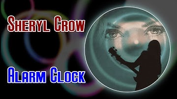 Sheryl Crow - Alarm Clock (HQ Audio)