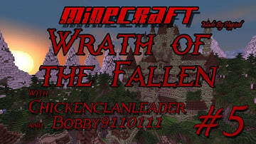 Wrath of the Fallen Chickenclanleader, Bobby9110111 Episode 5