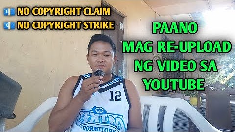 PAANO MAG RE-UPLOAD NG VIDEO SA YOUTUBE WITHOUT COPYRIGHT CLAIM OR COPY RIGHT STRIKE