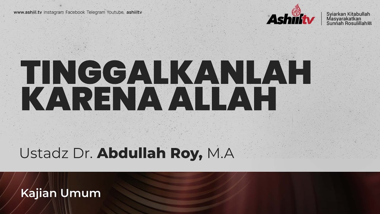 🔴 [LIVE] Tinggalkanlah Karena Allah - Ustadz Dr. Abdullah Roy, M.A حفظه الله