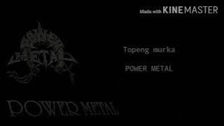 Power metal-Topeng Murka(Lyric)
