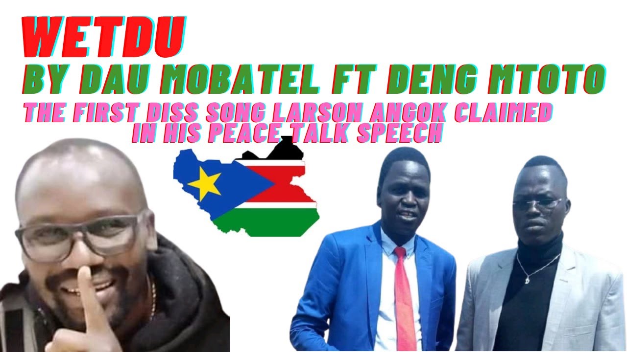 WETDU BY DAU MOBATEL FT DENG MTOTO OFFICIAL AUDIO SOUTH SUDAN MUSIC 2021