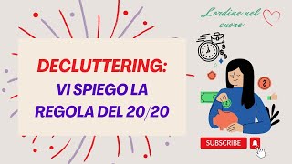 DECLUTTERING  ti spiego la regola del 20/20