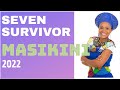 Seven Survivor : MASIKINI - MNANDA