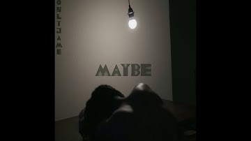 OnlyJame- Maybe (Lyric Video)