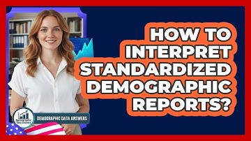 How to Interpret Standardized Demographic Reports?