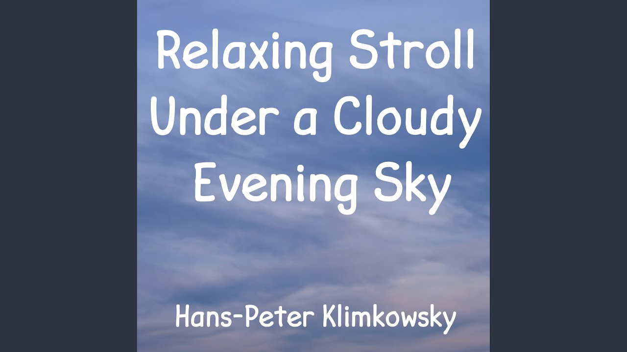 Watch Relaxing Stroll Under a Cloudy Evening Sky, Pt. 6 on YouTube