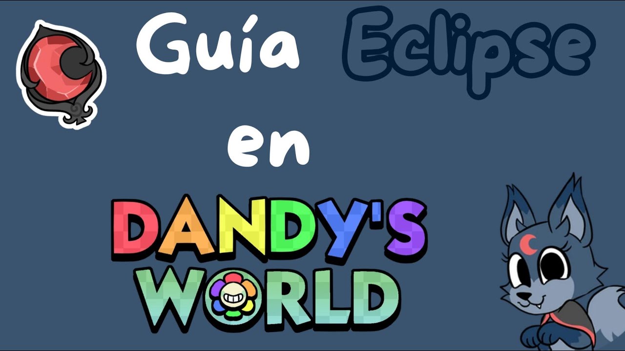 Guia Eclipse En Dandys World Youtube 