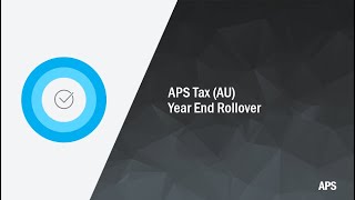APS Tax (AU) Year End Rollover