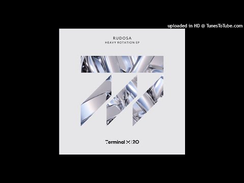 Rudosa — Rudosa - Heavy Rotation (Original Mix) [Terminal M]