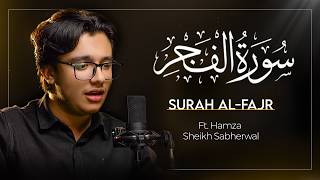 Surah Al Fajr Recitation | Peaceful & Soothing Quran Tilawat | Hamza Sheikh Sabherwal