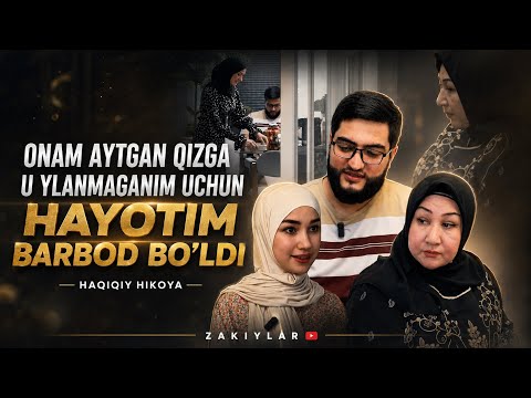 Онам айтган қизга уйланмаганим учун ҳаётим барбод бўлди