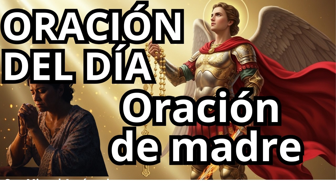 San Miguel Arcángel   Oración del día   Oración de madre