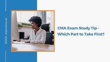 CMA Exam Study Tip - Which Part to Take First?