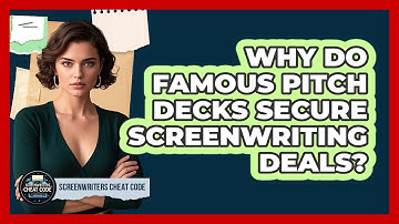 Why Do Famous Pitch Decks Secure Screenwriting Deals? - Screenwriter