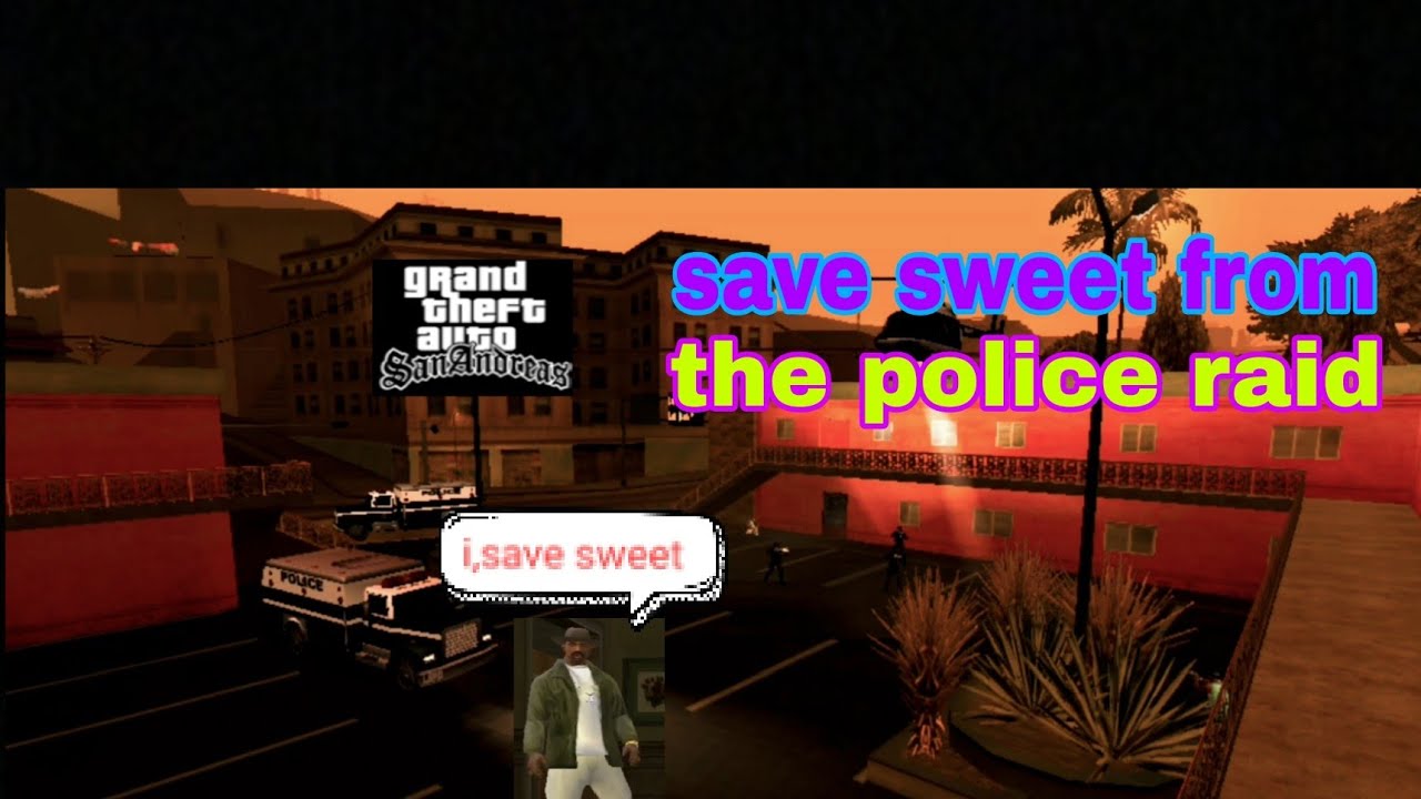 Save the sweet from the police raid on hotel #18 /gta san andreas 