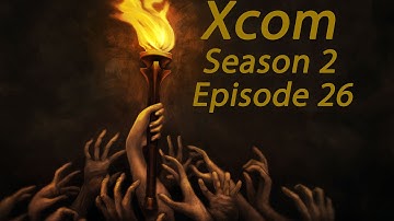 Xcom: Long War Mod - Season 2 - Episode 26