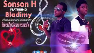 Sonson_H feat Bladimy m pap sispann renmin w