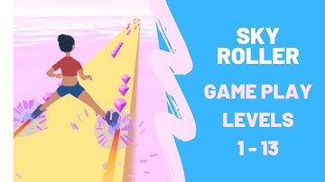 Sky Roller All Levels Update Gameplay (iOS , Android)  Walkthrough LEVEL 1 - 13 # PART 1
