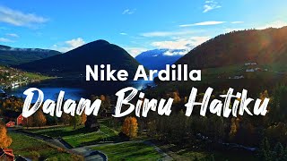 Dalam Biru Hatiku - Nike Ardilla (Lyrics Video)