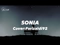 Sonia kau sebut namaku  cover  farizaldi92 lyric