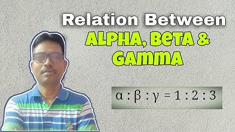 RELATION BETWEEN ALPHA, BETA AND GAMMA, XI-PHYSICS:THERMAL PROPERTIES OF MATTER, MTH%-NS SIR